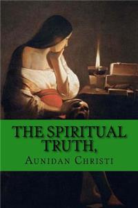 The Spiritual Truth,