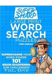 SUPERSHARP Large Print Word Search Puzzles Volume 1