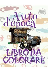 ✌ Auto d'epoca ✎ Auto Album da Colorare ✎ Libro da Colorare ✍ Libri da Colorare
