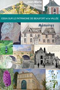 Essai sur le patrimoine de Beaufort et la Vallée: Mémoires