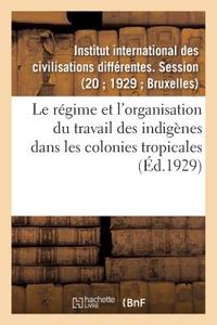 Le régime et l'organisation du travail des indigènes dans les colonies tropicales