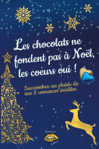 Les chocolats ne fondent pas à Noël, les coeurs oui !