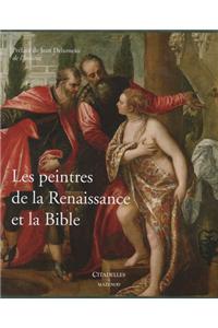 Les Peintres de La Renaissance Et La Bible