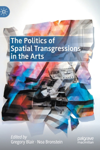 Politics of Spatial Transgressions in the Arts
