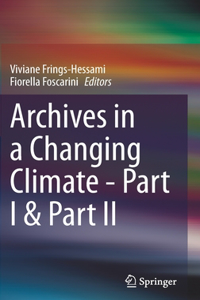 Archives in a Changing Climate - Part I & Part II