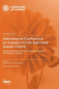 International Conference on Industry 4.0 for Agri-food Supply Chains