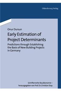 Early Estimation of Project Determinants: Predictions Through Establishing the Basis of New Building Projects in Germany