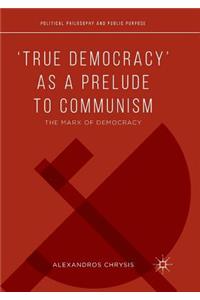 'True Democracy' as a Prelude to Communism