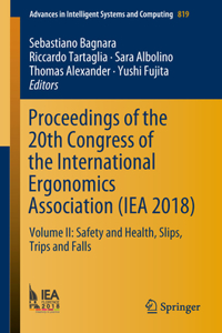 Proceedings of the 20th Congress of the International Ergonomics Association (IEA 2018)