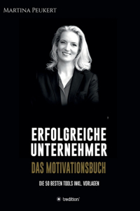 Erfolgreiche Unternehmer - Das Motivationsbuch