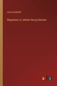 Wegweiser zu Johann Georg Hamann