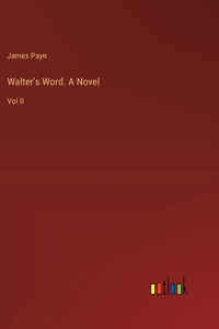 Walter's Word. A Novel