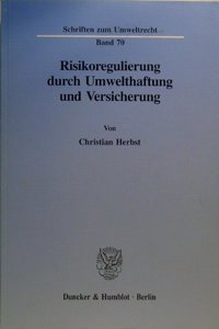 Risikoregulierung Durch Umwelthaftung Und Versicherung