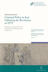 Criminal Policy in Iran Following the Revolution of 1979