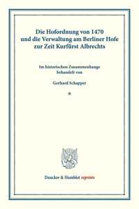Die Hofordnung Von 1470 Und Die Verwaltung Am Berliner Hofe Zur Zeit Kurfurst Albrechts