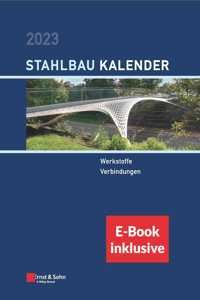 Stahlbau-Kalender 2023 - Werkstoffe; Verbindungen (inkl. e-Book als PDF)