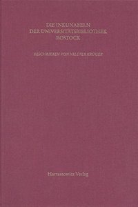 Kataloge Der Universitatsbibliothek Rostock / Die Inkunabeln Der Universitatsbibliothek Rostock