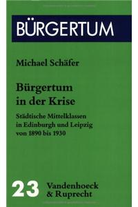 Burgertum in Der Krise: Stadtische Mittelklassen in Edinburgh Und Leipzig 1890 Bis 1930