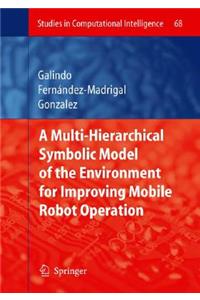 Multiple Abstraction Hierarchies for Mobile Robot Operation in Large Environments