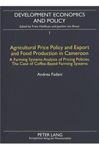 Agricultural Price Policy and Export and Food Production in Cameroon