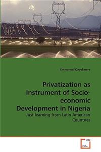 Privatization as Instrument of Socio-economic Development in Nigeria