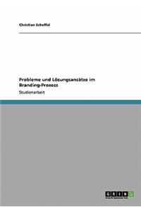Probleme und Lösungsansätze im Branding-Prozess