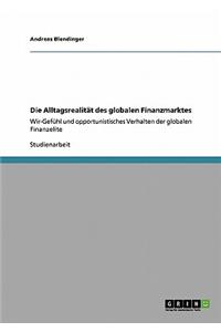 Die Alltagsrealität des globalen Finanzmarktes: Wir-Gefühl und opportunistisches Verhalten der globalen Finanzelite