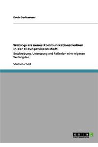 Weblogs als neues Kommunikationsmedium in der Bildungswissenschaft