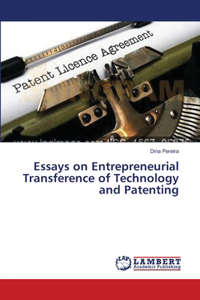 Essays on Entrepreneurial Transference of Technology and Patenting