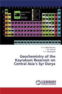 Geochemistry of the Kayrakum Reservoir on Central Asia's Syr Darya