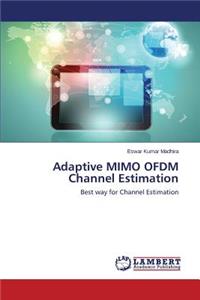 Adaptive MIMO OFDM Channel Estimation