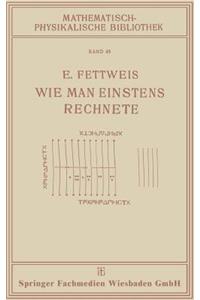 Wie Man Einstens Rechnete