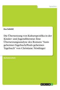 Übersetzung von Kulturspezifika in der Kinder- und Jugendliteratur. Eine Übersetzungsanalyse des Romans Susis geheimes Tagebuch/Pauls geheimes Tagebuch von Christiane Nöstlinger