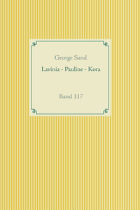 Lavinia - Pauline - Kora: Band 117