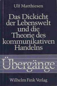 Das Dickicht Der Lebenswelt Und Die Theorie Des Kommunikativen Handelns
