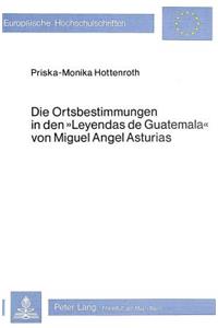 Die Ortsbestimmungen in den Leyendas de Guatemala von Miguel Angel Asturias