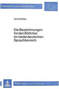 Die Bezeichnungen Fuer Den Boettcher Im Niederdeutschen Sprachbereich