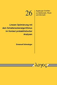 Lineare Optimierung Mit Dem Schatteneckenalgorithmus Im Kontext Probabilistischer Analysen