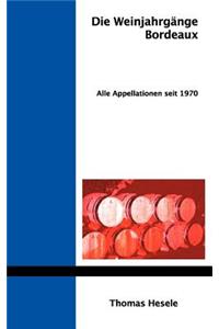 Die Weinjahrgänge Bordeaux