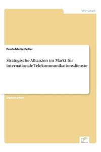 Strategische Allianzen im Markt für internationale Telekommunikationsdienste