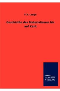 Geschichte des Materialismus bis auf Kant