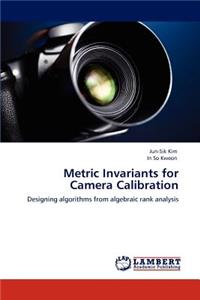 Metric Invariants for Camera Calibration