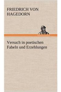 Versuch in Poetischen Fabeln Und Erzehlungen