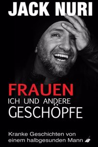 Frauen, ich und andere Geschopfe