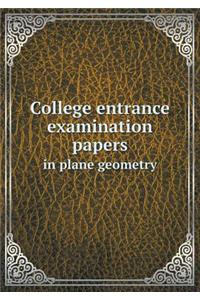 College Entrance Examination Papers in Plane Geometry