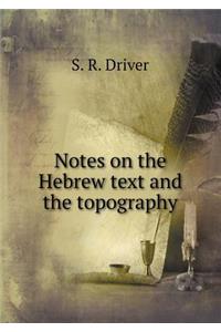 Notes on the Hebrew text and the topography