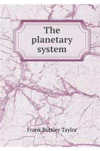 The Planetary System