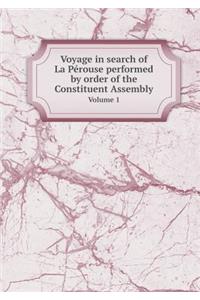 Voyage in search of La Pérouse performed by order of the Constituent Assembly Volume 1