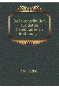 de la Contribution Aux Dettes Héréditaires En Droit Français