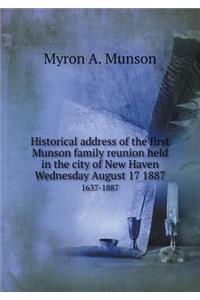 Historical Address of the First Munson Family Reunion Held in the City of New Haven Wednesday August 17 1887 1637-1887